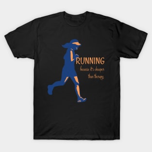 Running Because It's Cheaper Than Therapy T-Shirt